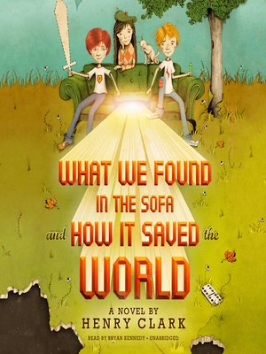 cover image of What We Found in the Sofa and How It Saved the World